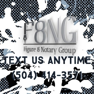 Need a notary? Call us today. 📲🗓🚙💨 +1 504-414-3571 
Figure 8 Notary Group. Online or In-Person, We'll always be there.