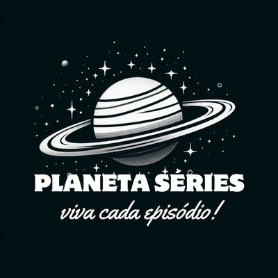 O Planeta é apenas um pedacinho do Universo! 
Planeta Séries, um novo grupo, o propósito primário! 🌌🌎