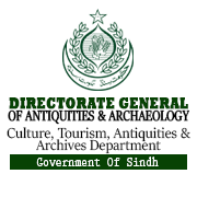 Directorate General of Antiquities & Archaeology -
Culture, Tourism, Antiquities & Archives Department, Government of Sindh.