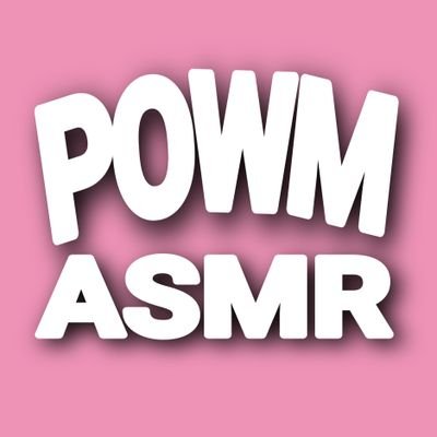 Powm ASMR