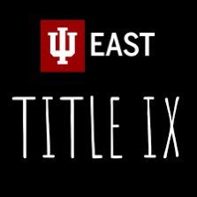 The IU East Title IX Office is responsible for the prevention and response to all acts of sexual misconduct, as defined in IU's Sexual Misconduct Policy.