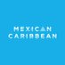 Mexican Caribbean (@GoMexCaribbean) Twitter profile photo