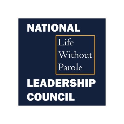 The National LWOP Leadership Council seeks a society in which no person is condemned to death by incarceration with a sentence of life without parole.