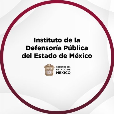 Instituto de la Defensoría Pública del Estado de México. | @edomex | @CJ_Edomex