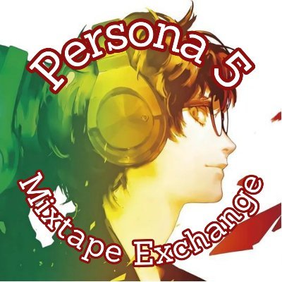 Persona 5 Mixtape Exchange 🎶