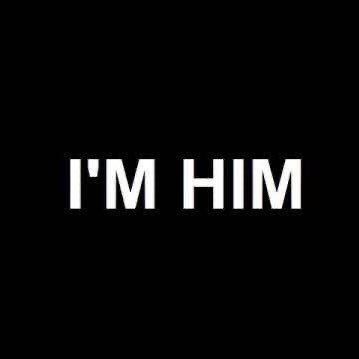 I am him.