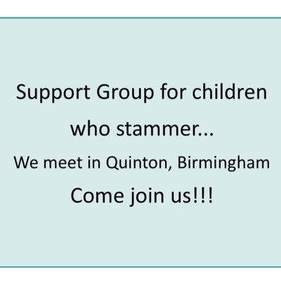 Support group for children who stammer and their families. we meet every 2 weeks in Quinton, Birmingham.