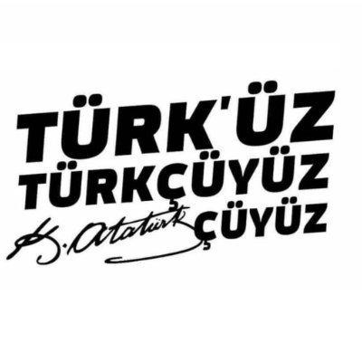 Türk'üz Türkçüyüz Atatürkçüyüz