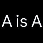 A is A - Ayn Rand