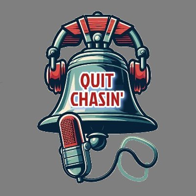 The Quit Chasin Podcast, hosted by @Krugeralex and Danny Gerb.  follow us on Facebook, or email us at QuitChasinPodcast@gmail.com
