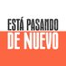 ESTÁ PASANDO DE NUEVO (@estapasando2024) Twitter profile photo
