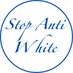 @stop_antiwhite