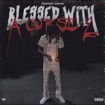 “BLESSED WITH A CURSE 2” Out Now!!! Features or serious inquiries email me semi7g@gmail.com