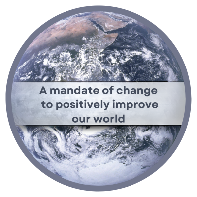 A unique mandate for change to positively improve our world