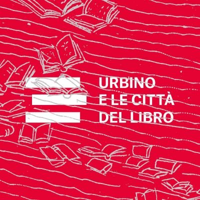 Urbino e le Città del Libro - Festival X Edizione 3-5 maggio 2024 Per Paolo Volponi nel centenario della nascita #ucl24