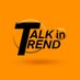 TalkinTrend (@talkintrend) Twitter profile photo TalkinTrend (@talkintrend) Twitter profile photo