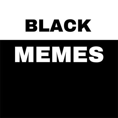 too many black twitter memes in my phone.