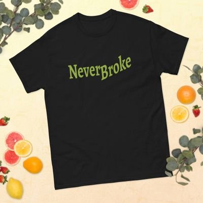 Check out the NeverBroke merch, should be dropping new products soon.