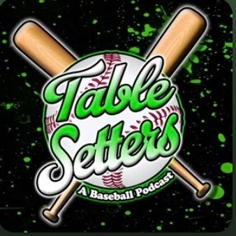 Tablesetters: A Baseball Podcast
