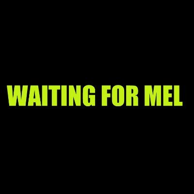 WaitingforMel Profile Picture