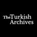 Turkish Archives (@TurkishArc) Twitter profile photo