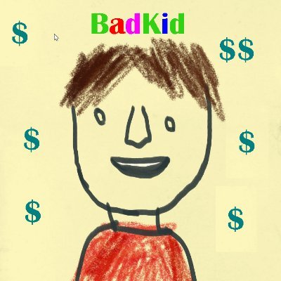 Badkid prints $$$$$