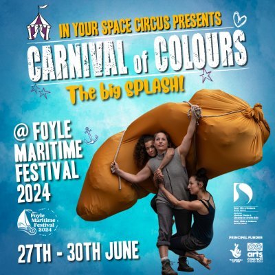 @IYSCircus Presents: 
CARNIVAL OF COLOURS - The big SPLASH!
@ Foyle Maritime Festival 2024
27-30th JUNE