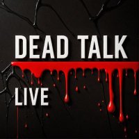 Dead Talk Live(@DeadTalk_Live) 's Twitter Profile Photo