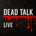 Dead Talk Live (@DeadTalk_Live) Twitter profile photo