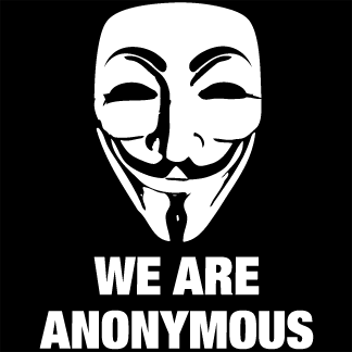 We are #Anonymous, We are legion, We never forgive, We never forget, Expect us.