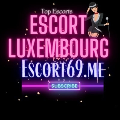 ESCORT69 LUXEMBOURG