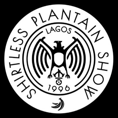Shirtless Plantain Show 🇳🇬