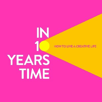 In Ten Years Time: how to live a creative life is a podcast to inspire you to create.