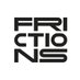 FRICTIONS (@frictionsmedia) Twitter profile photo FRICTIONS (@frictionsmedia) Twitter profile photo