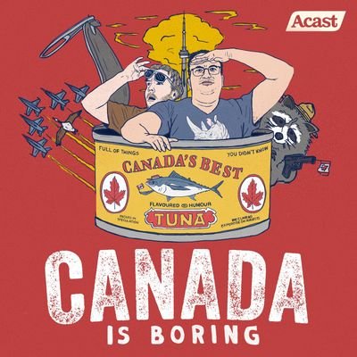 Everyone claims Canada is the world's most boring country, but this show is on a mission to prove them wrong. #SpotifyTrending no1 #AppleComedy no3 @acast