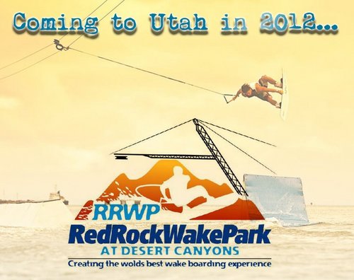 RedRockWakePark's profile picture. Get ready Utah! Red Rock Wake Park is under construction to be open in May 2012!!!