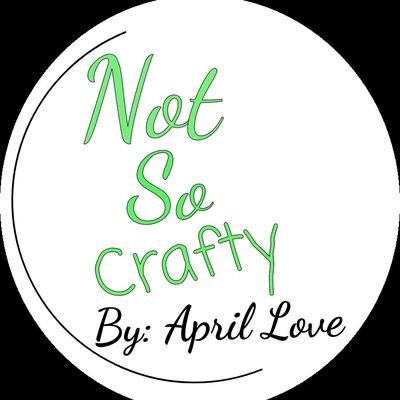 My name is April. I started my new business on Etsy called Not So Crafty. Come check us out.