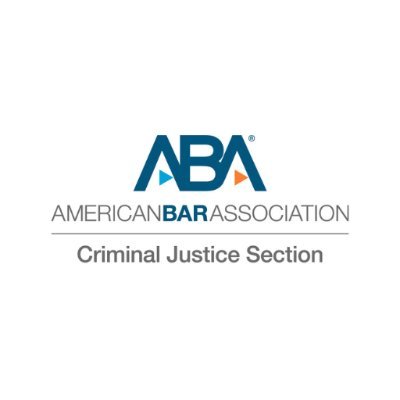 The American Bar Association Criminal Justice Section | The Unified Voice of Criminal Justice