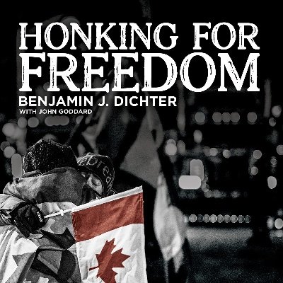 Honking For Freedom; The Trucker Convoy That Gave Us Hope by Benjamin J. Dichter @bjdichter Order Now!