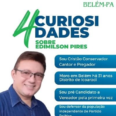 🇧🇷 Pré-Candidato à Vereador de Belém-PA 
🤝 Defensor da população
🙏 Igreja Assembléia de Deus 
em Icoaraci 
🎤 Cantor 
📖 Pregador 
🛒 Empreendedor