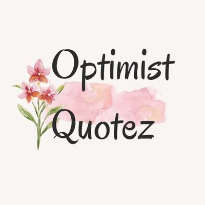 OptimistQuotez's profile picture. Empowering minds with uplifting quotes to ignite your inner fire 🔥. Let positivity be your compass as we journey together towards success and fulfillment.
