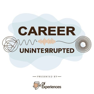 Career Uninterrupted, a groundbreaking podcast by OfExperiences, delves into evolving career landscapes and empowers mid-career professionals through transition