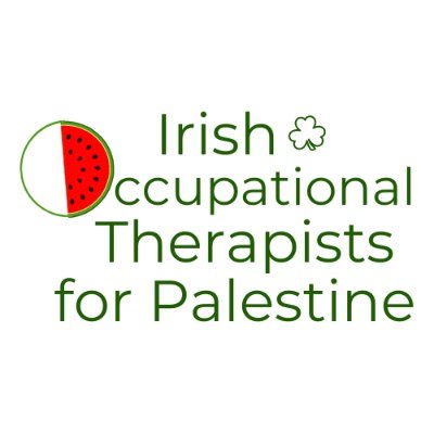 Irish Occupational Therapists in solidarity with the people of Palestine.