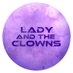 Lady and the Clowns (LATC) (@lady_and_clowns) Twitter profile photo Lady and the Clowns (LATC) (@lady_and_clowns) Twitter profile photo