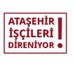 Ataşehir İşçileri Direniyor (@ADireniyor) Twitter profile photo