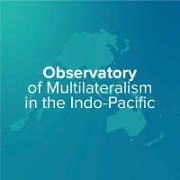 Observatory of Multilateralism in the Indo-Pacific (@obsindopacific) 's Twitter Profile