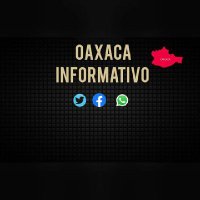 OAXACA INFORMATIVO(@OaxacaInforma10) 's Twitter Profile Photo