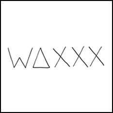 Waxxx - Liverpool. House/Techno/Electronic