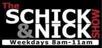 The Schick and Nick Show aired weekdays from 8-11am CT in Omaha, Nebraska. It was a three-year run that will never be forgotten. Best show... ever? I think so.