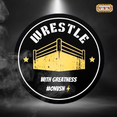 WRESTLE WITH GREATNESS HOSTED BY @KEVEZE AND THE DREADMAN #OnVSN⚡️